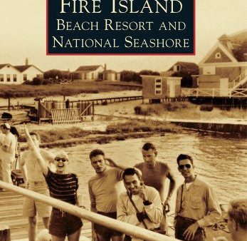 Fire Island:: Beach Resort and National Seashore (Images of America) For Sale