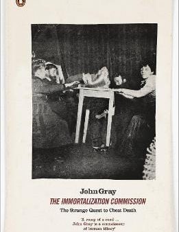 John Gray: The Immortalization Commission [2012] paperback Fashion