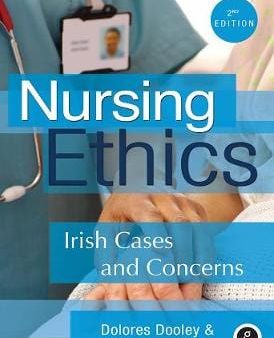 Nursing Ethics: Irish Cases and Concerns Discount