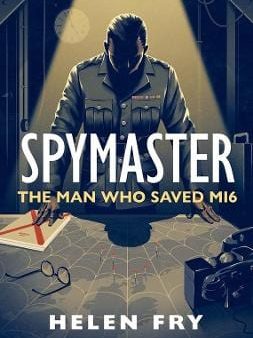 Spymaster: The Man Who Saved MI6 Online now