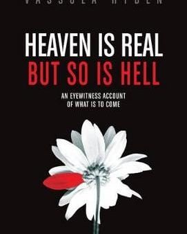 Heaven is Real But So is Hell: An Eyewitness Account of What is to Come For Cheap