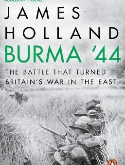 James Holland: Burma  44 [2017] paperback on Sale