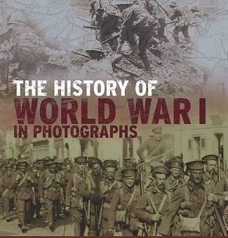 The History of World War I in Photographs Hot on Sale